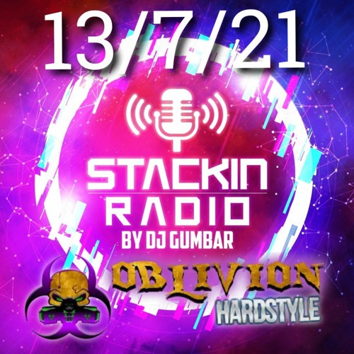 Stackin' Radio Show 13 - 7-21 - Oblivion Hardstyle Takeover!