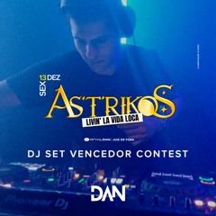 DAN - ASTRIKOS (CONTEST) - SET VENCEDOR