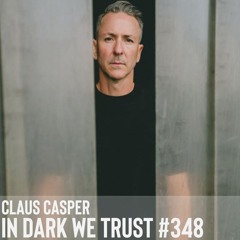Claus Casper - IN DARK WE TRUST #348