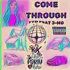 TTD: Come Through (feat. J-M0) (jerseymix)