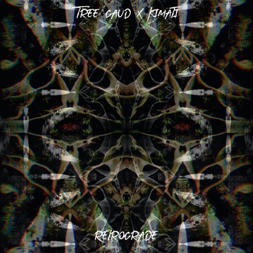 Tree Gaud X Kimati - Retrograde