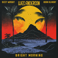 bright morning (feat. Dizzy Wright)