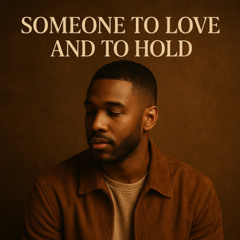 Someone to Love and to Hold