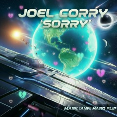 Joel Corry - I'm Sorry [Mark Ianni Hard Flip]