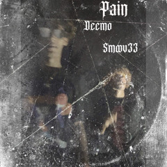 Pain Smoov33 X Deemo