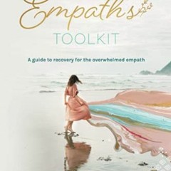 [PDF] ❤️ Read The Empath's Toolkit: A Guide to Recovery for the Overwhelmed Empath by  Anna Sayc