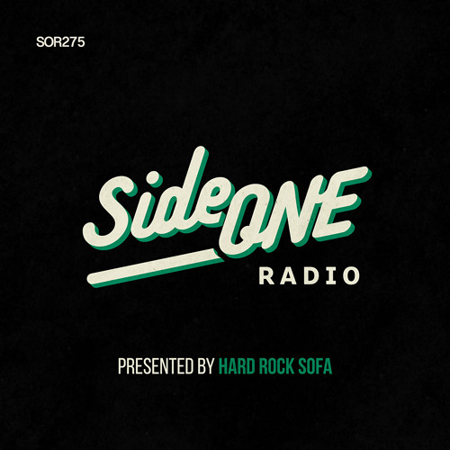 Side ONE Radio Show #275: Presented By Hard Rock Sofa 18.06.25
