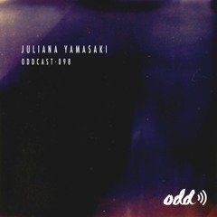 Oddcast 098 Juliana Yamasaki