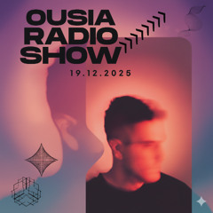 OUSIA Radio Show 19.12.2025