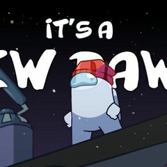 New Dawn - Among Us Song by ChewieCatt.mp3