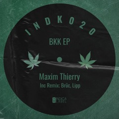 INDK020 - Maxim Thierry - BKK EP Incl Remix Brüc, Lipp - PREVIEW