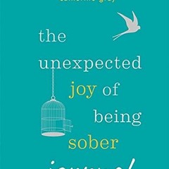 VIEW PDF 💓 Unexpected Joy of Being Sober Journal by  Catherine Gray EBOOK EPUB KINDL