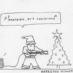 Whatever, It's Christmas