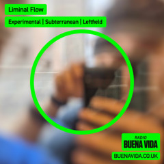 Liminal Flow - Radio Buena Vida 10.05.25