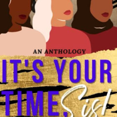 [Access] KINDLE 🗸 It's Your Time, Sis! by  Shaquan Hoke &  Dr. Tamika Hall EBOOK EPU