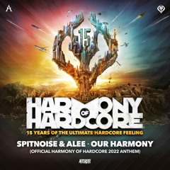 SPITNOISE & ALEE - OUR HARMONY (OFFICIAL HARMONY OF HARDCORE 2022 ANTHEM)