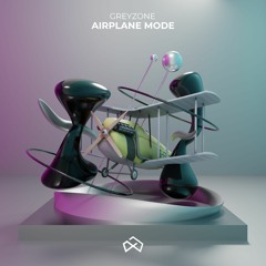 GREYZONE - Airplane Mode [OUT NOW]