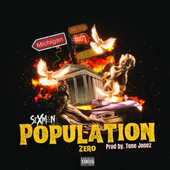 Sixman- Population Zero Prod By. Tone Jonez Wav