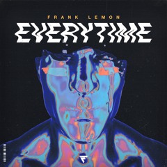 Frank Lemon 'Everytime' [Fresh Recordings]