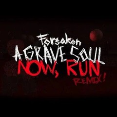 A GRAVE SOUL (NOW, RUN) | Last Man Standing Forsaken [Reyu Remix]