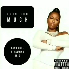 Kash Doll - Doin Too Much - Ft Nawman 3kid - Cover