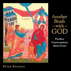 [GET] EBOOK 📄 Another Brush with God: Further Conversations about Icons by  Peter Pe