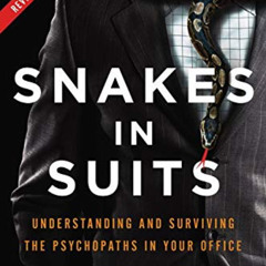 [FREE] EBOOK 💙 Snakes in Suits, Revised Edition: Understanding and Surviving the Psy