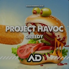 PROJECT HAVOC - GREEDY