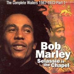 Bob Marley - Selassie Is The Chapel