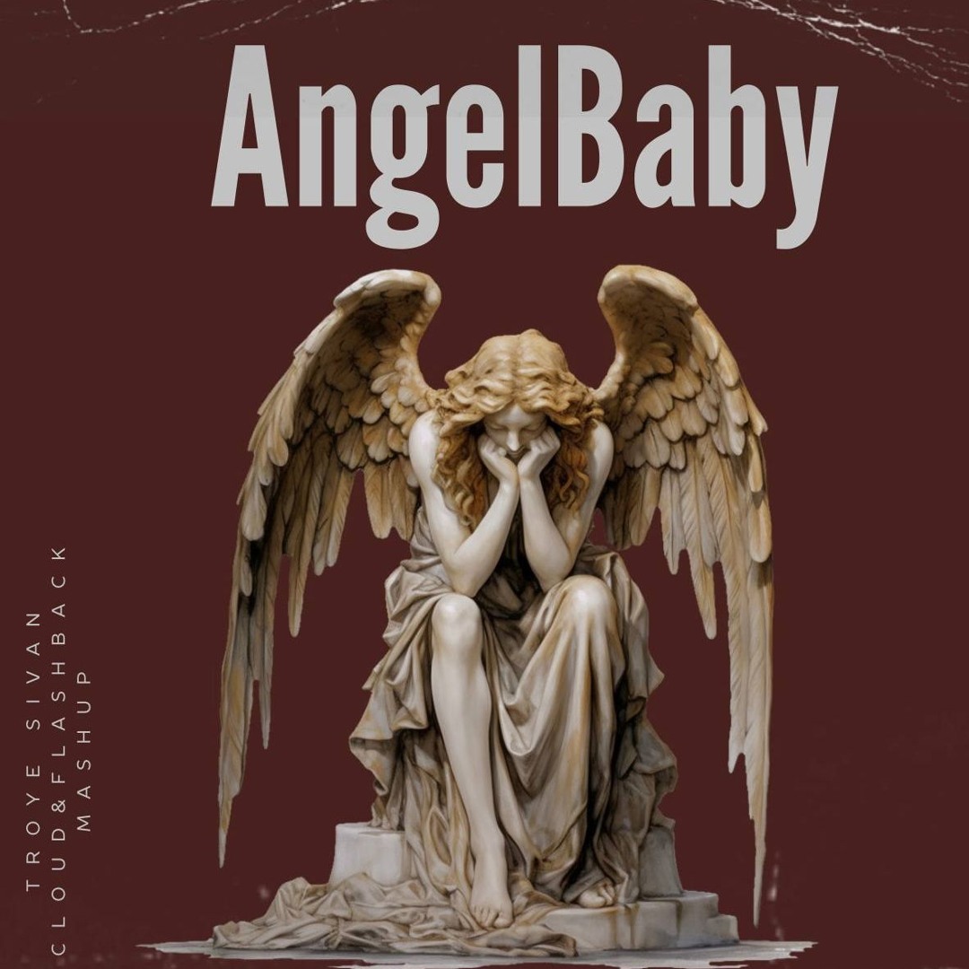 Stream Angel Baby (Cloud And Flashback Mashup) by FLASHBACK | Listen ...