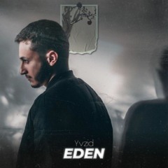 yvzid - EDEN