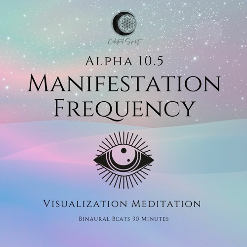 Manifestation Frequency | Visualization Meditation | Alpha 10.5hz