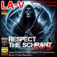 RESPECT THE SCHRANZ Or DIE - 57TH Def's Birthday  mixed by LA-V - Hardtechno VS Schranz Tracklist in