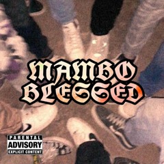 Mambo Blessed ft. Saint Santino & D€LANAZA (prod. xmile)