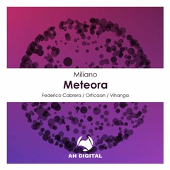 Miliano - Meteora (Vihanga Remix)
