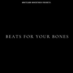 Beats for your bones