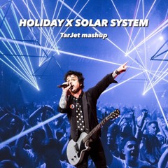 Holiday x Solar System (145 - 174)(TarJet Mashup)FREE DOWNLOAD