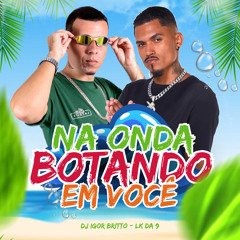 Na Onda Botando em Você