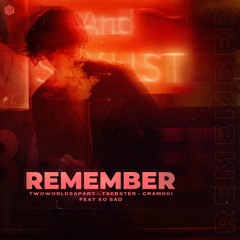 TwoWorldsApart, Tsebster & Cramoki - Remember (ft. xo sad)
