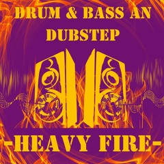 Drum & Bass and Dubstep - Heavy Fire -