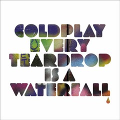 Coldplay - Every Teardrop Is A Waterfall(Azzian Remix)