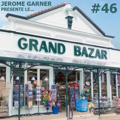 LE GRAND BAZARD #46 by JEROME GARNER