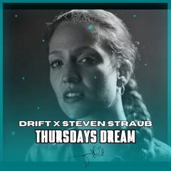DRIFT X STEVEN STRAUB - THURSDAY DREAM (MASHUP) RADIO EDIT