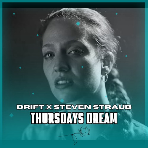 DRIFT X STEVEN STRAUB - THURSDAY DREAM (MASHUP) RADIO EDIT
