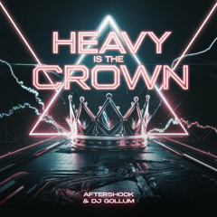 Heavy Is The Crown (Free Extended Download)