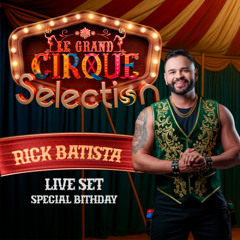 Selection-Set Live-LE GRAND CIRQUE-RICK BATISTA
