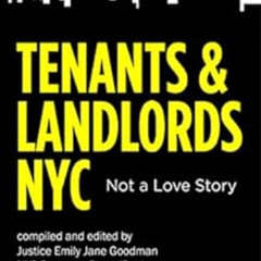 [READ] EPUB 📕 Tenants & Landlords NYC: Not a love story by Justice Emily Jane Goodma