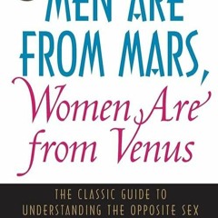 Free read✔ Men Are from Mars, Women Are from Venus: The Classic Guide to Understanding