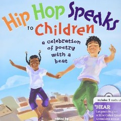 {PDF} 💖 Hip Hop Speaks to Children: 50 Inspiring Poems with a Beat (A Poetry Speaks Experience for
