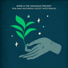 Mose, The Hanuman Project - Vem Mae Natureza (Scott Nice Remix)